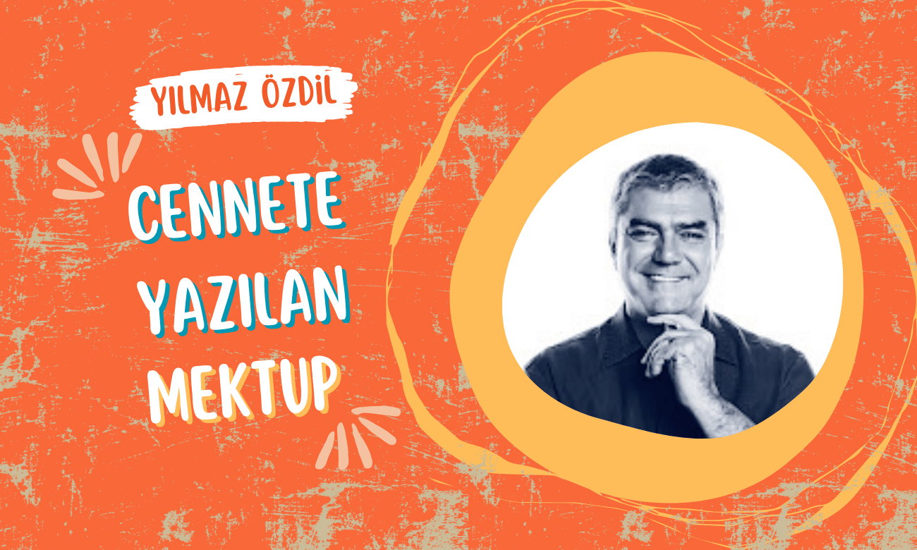 Yılmaz Özdil | 24 Temmuz 2024 | Cennete Yazılan Mektup