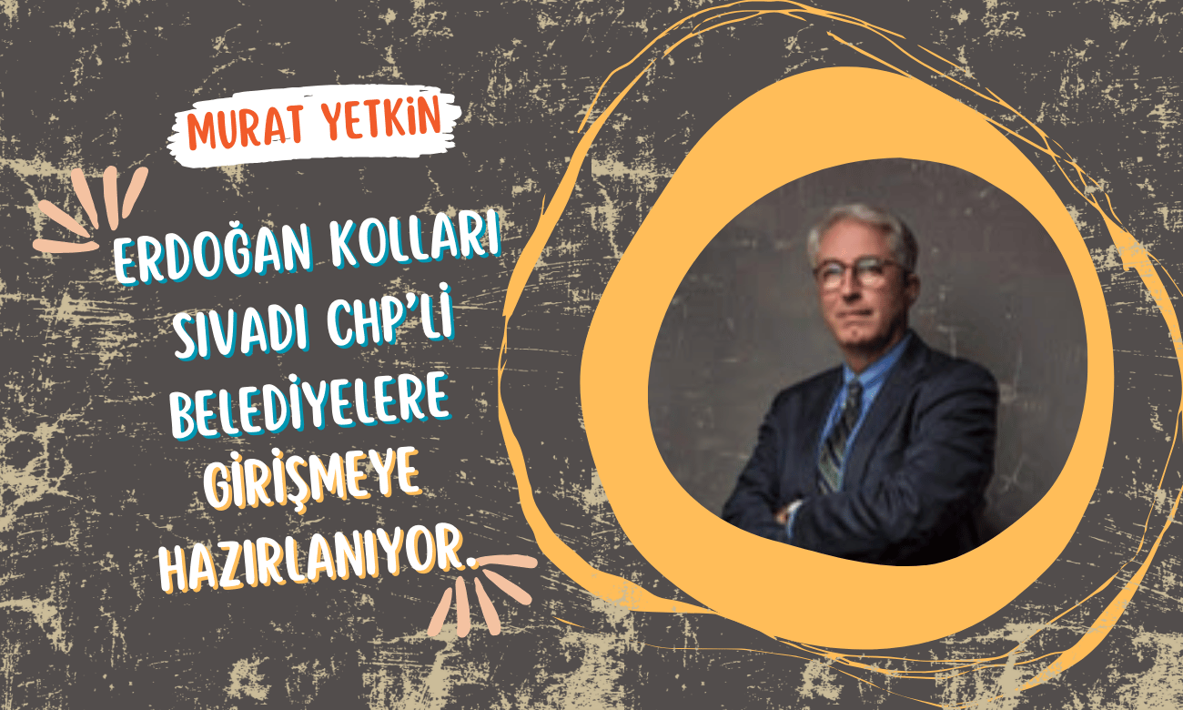 Murat Yetkin | 24 Temmuz 2024 | Erdoğan kolları sıvadı CHP’li belediyelere girişmeye hazırlanıyor.