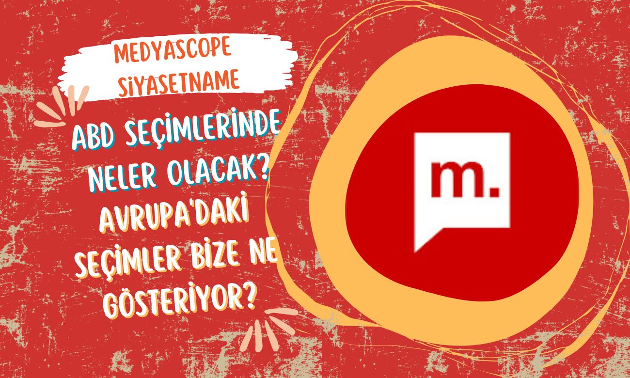 Medyascope | Siyasetname | ABD seçimlerinde neler olacak? Avrupa'daki seçimler bize ne gösteriyor?