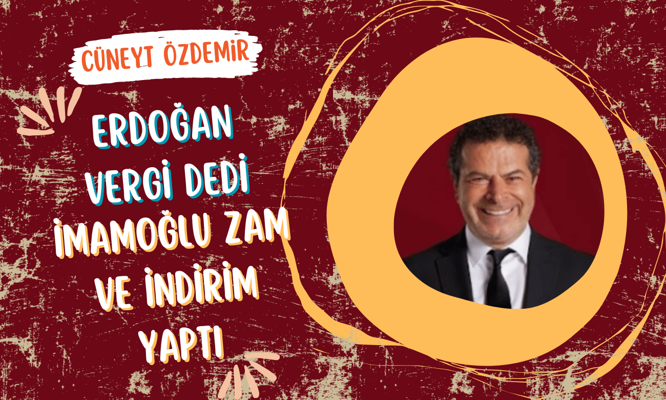 Cüneyt Özdemir | 26 Temmuz 2024 | Erdoğan vergi dedi, İmamoğlu zam ve indirim yaptı