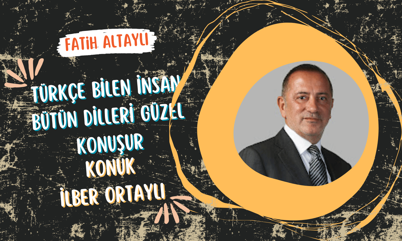 Fatih Altaylı | 27 Temmuz 2024 | İlber Ortaylı