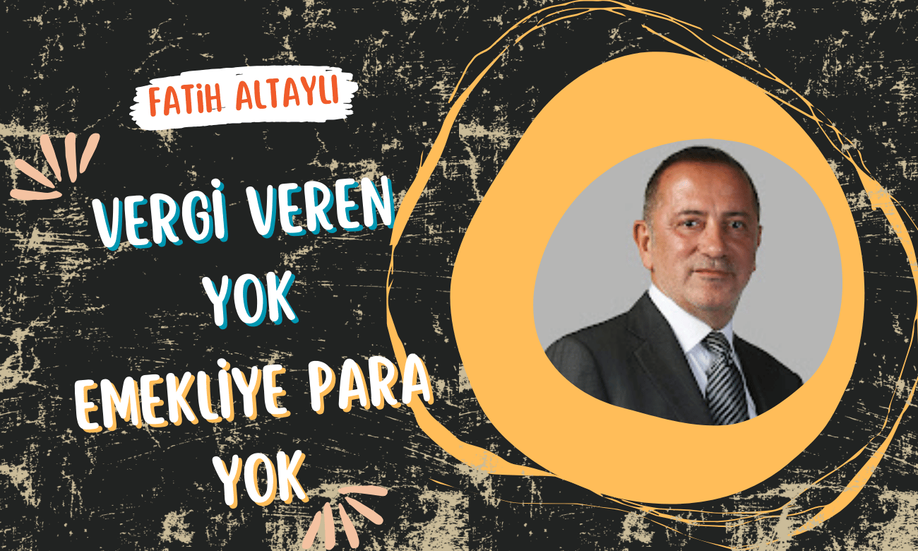 Fatih Altaylı | 29 Temmuz 2024 | Vergi veren yok, emekliye para yok!