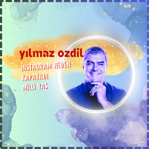 Yılmaz Özdil | 05 Ağustos 2024 | Instagram neden kapatıldı, Milli yas