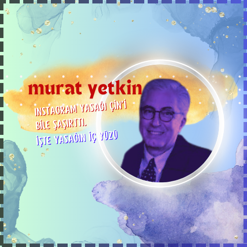 Murat Yetkin | 05 Ağustos 2024 | Instagram yasağının iç yüzü